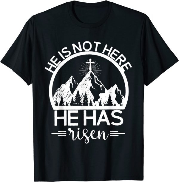 He Is Not Here He Has Risen, Cross, Mountain, Christian Classic Shirt