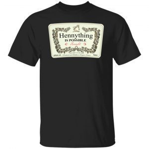 Hennything is possible tonight last party of the year 2022 shirt