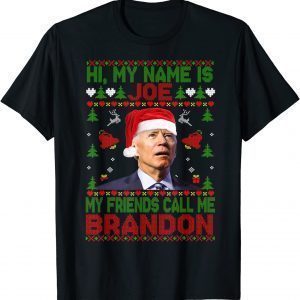 Hi My Name Is Joe My Friends Call Me Brandon Christmas T-Shirt