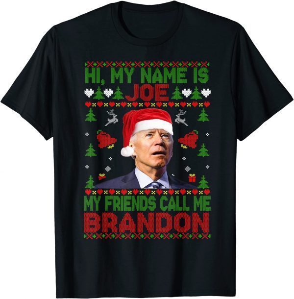 Hi My Name Is Joe My Friends Call Me Brandon Christmas T-Shirt