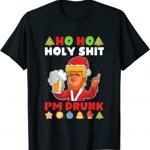 Ho Ho Holy Shit I'm Drunk Santa Trump Ugly Christmas 2022 Shirt
