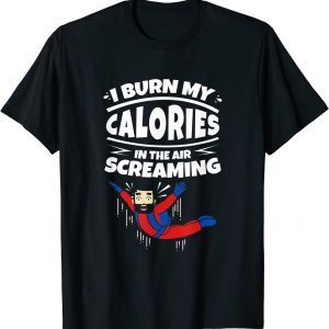 I Burn My Calories In The Air Screaming Skydiving 2022 Shirt