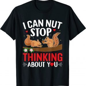 I Can Nut Stop Thinking About You Valentine's Day Love 2022 Shirt