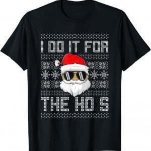 I Do It For The Hos Santa Black Ugly Sweater Christmas Gift T-Shirt