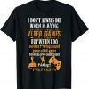 I Don't Always Die In Video Games But When I Do 2022 Shirt