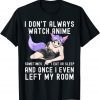 I Don't Always Watch Anime Cute Kawaii Japanese T-Shirt