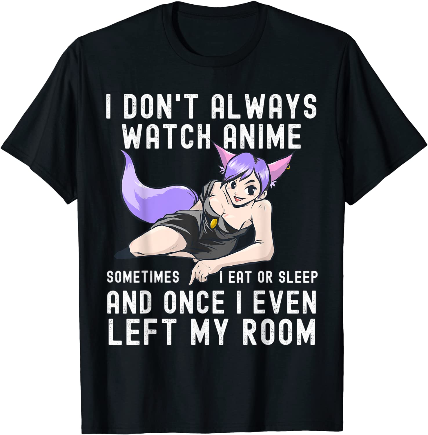 I Don't Always Watch Anime Cute Kawaii Japanese T-Shirt