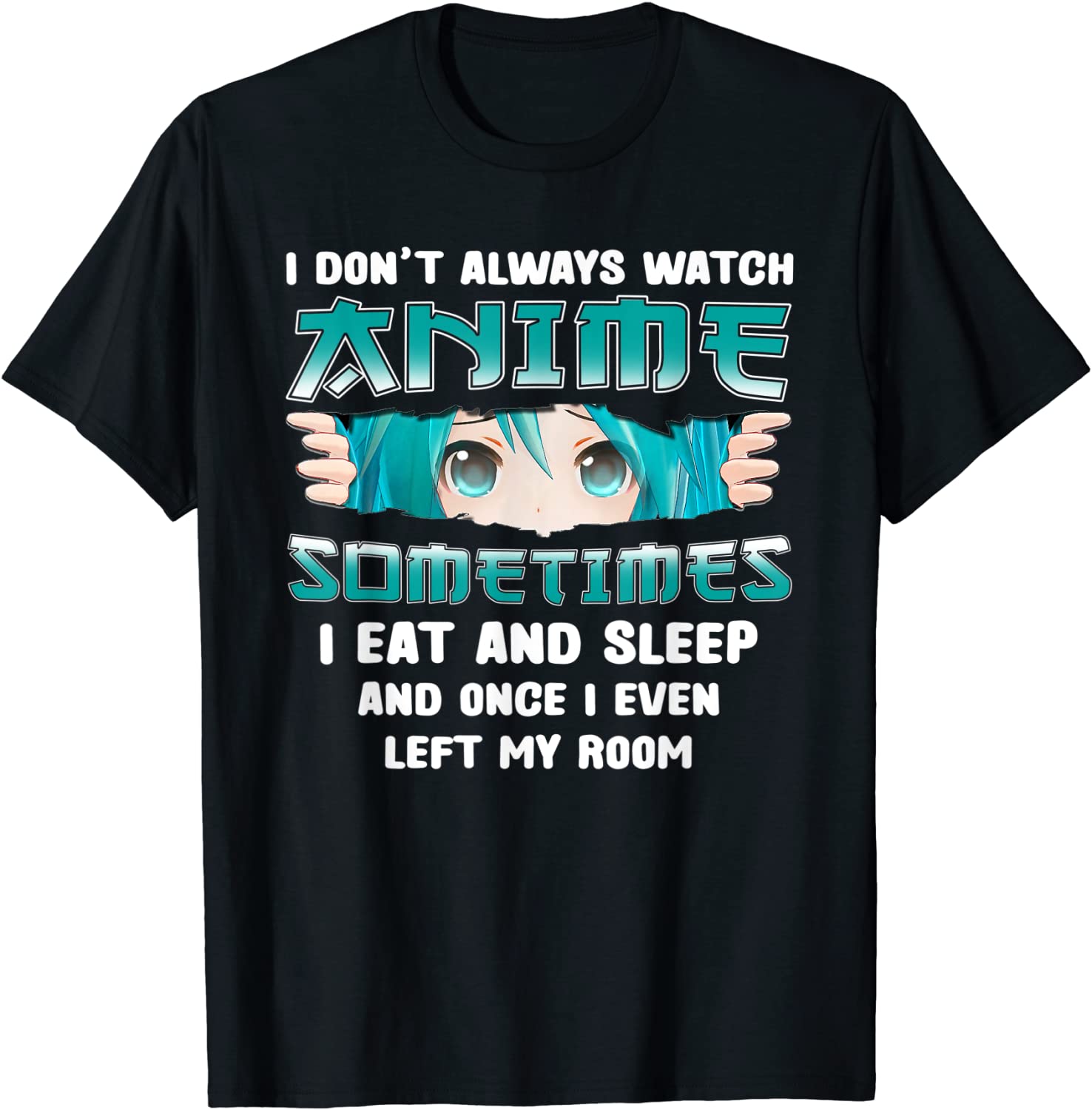 I Don't Always Watch Anime Kawaii Japanese Girls Teens Classic Shirt