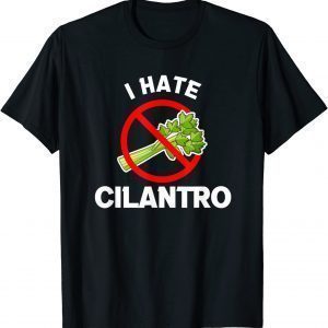 I Hate Cilantro Coriander 2022 Shirt