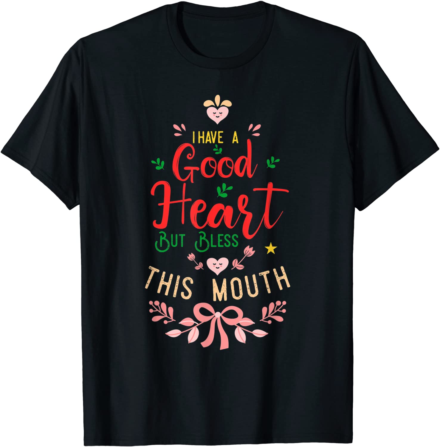 I Have a Good Heart But Bless This Mouth Classic Shirt