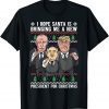 I Hope Santa Is Bringing Me A New President For X-Mas 2022 Shirt