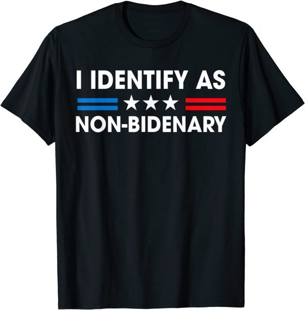 I Identify As Non-Bidenary Anti Liberal Anti Joe Biden T-Shirt