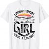 I Know I Shoot Like A Girl Want A Lesson Archer Archery 2022 Shirt