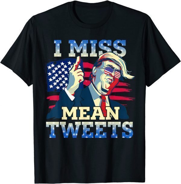 I Miss Mean Tweets Trump Red And Blue 4th July 2022 Shirt