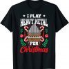 I Play Heavy Metal Christmas Organ Player Xmas Organist Joke 2022 Shirt