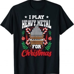 I Play Heavy Metal Christmas Organ Player Xmas Organist Joke 2022 Shirt