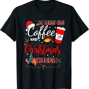 I Run On Coffee And Christmas Cheer Xmas Costume Gift Shirt