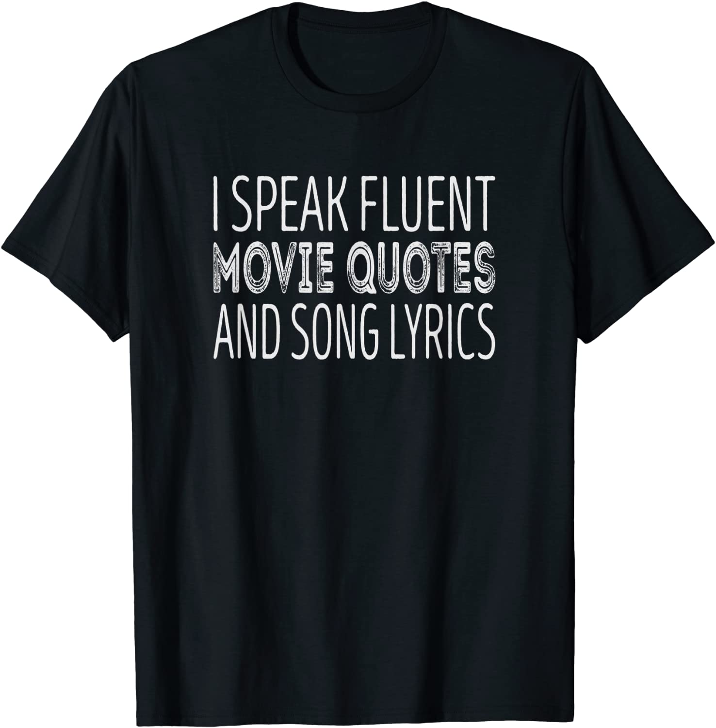 I Speak Fuent Movie Quotes And Song Lyrics Gift Shirt