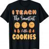 I Teach The Smartest Little Cookies Teacher Christmas Classic Shirt