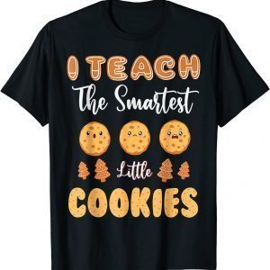 I Teach The Smartest Little Cookies Teacher Christmas Classic Shirt