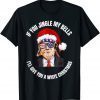 If You Jingle My Bells Christmas Pajama Pjs Classic Shirt