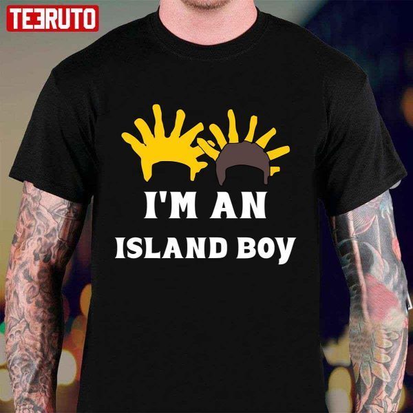 I’m An Island Boy Gift Shirt