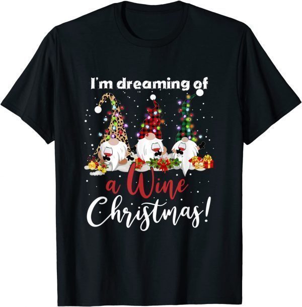 I'm Dreaming Of A Wine Christmas ! 2022 Shirt