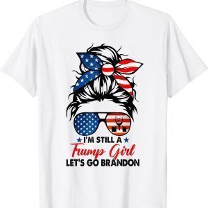 I'm Still a Trump Girl Let's Go Branson Brandon Messy Bun T-Shirt