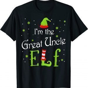I'm The Great Uncle Elf Xmas Matching Christmas For Family T-Shirt