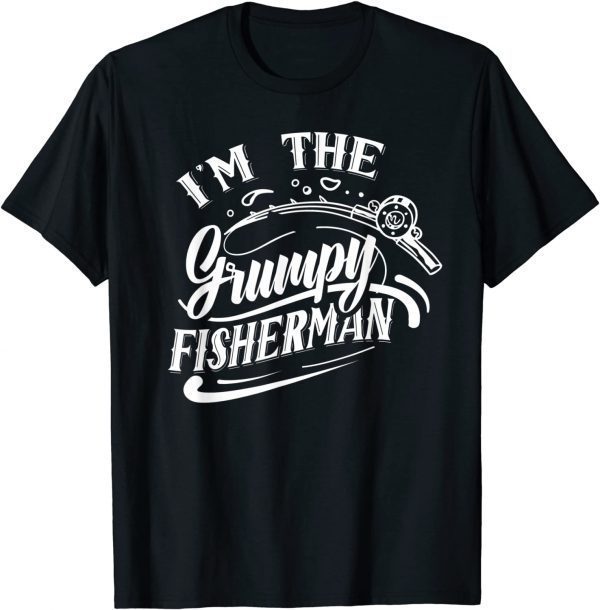 I'm The Grumpy Fisherman Fish Hobby Fishing Fisher 2022 Shirt