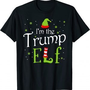I'm The Trump Elf Xmas Matching Christmas For Family Gift Shirt