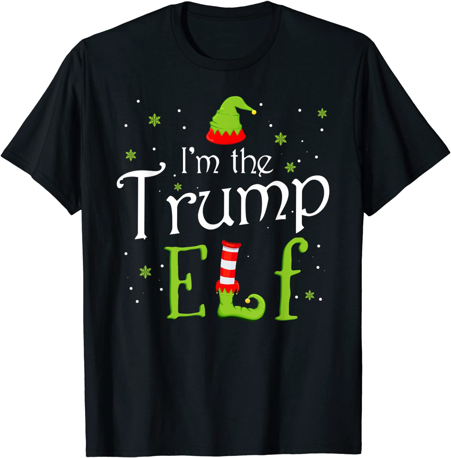 I'm The Trump Elf Xmas Matching Christmas For Family Gift Shirt