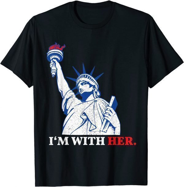 I'm With Her Statue Of Liberty 2020 Election Liberal Classic Shirt