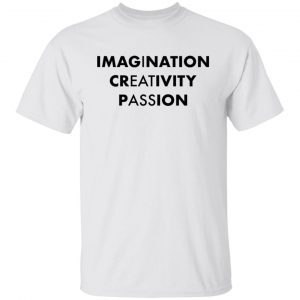 Imagination Creativity Passion Classic shirt