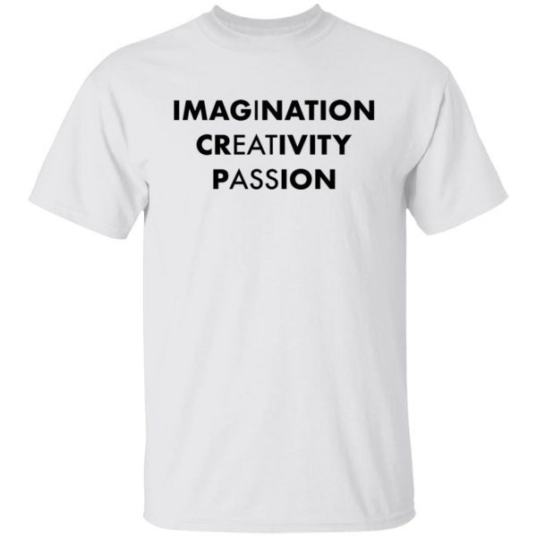 Imagination Creativity Passion Classic shirt