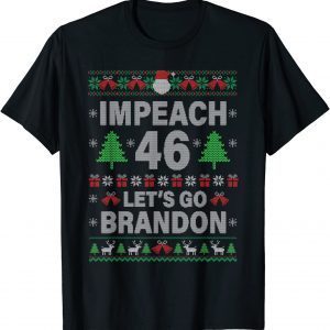 Impeach 46 Anti Biden Lets Go Brandon Ugly Christmas Sweater 2022 Shirt