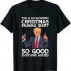 Incredible Christmas Pajama So Good Everyone Agrees Trump Limited Shirt