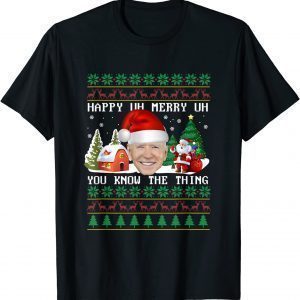 Ioe Biden Happy Uh Merry Uh You Know The Thing 2022 Shirt