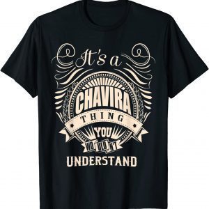 It is a CHAVIRA Thing You Wouldn't Understand T-Shirt