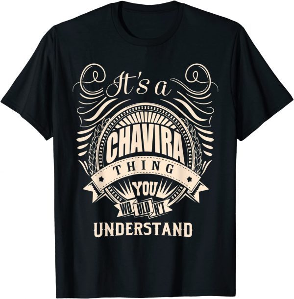 It is a CHAVIRA Thing You Wouldn't Understand T-Shirt