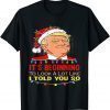 It's Beginning To Look A Lot Like I Told You So Trump Santa Classic Shirt