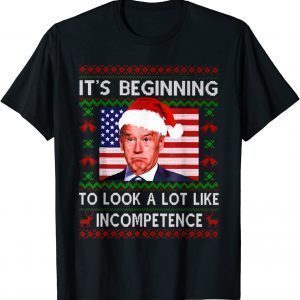 It's Beginning To Look A Lot Like Incompetence Ugly Sweater T-Shirt