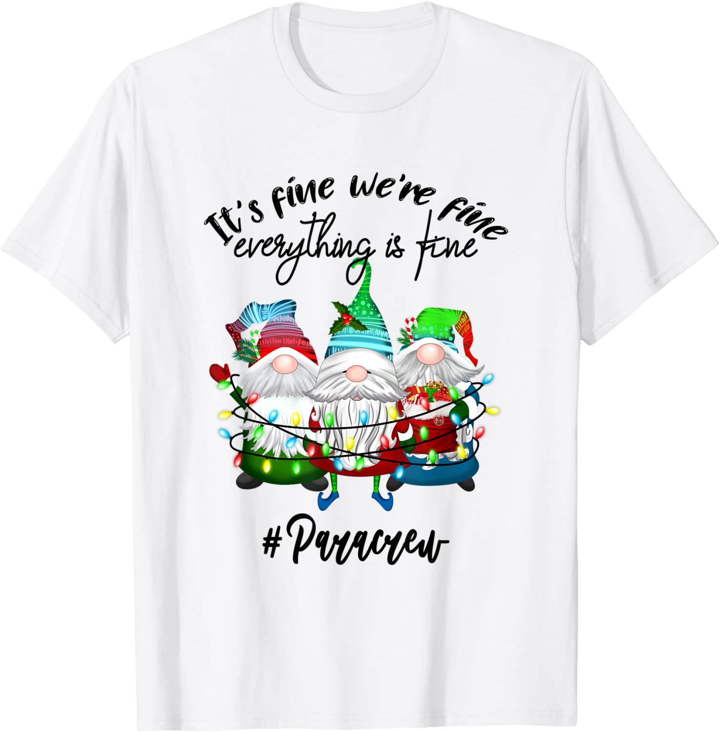 It's Fine We're Fine Everything is Fine Gnome Para Crew 2022 Shirt ...