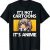 It's Not Cartoon It's Anime Limited Shirt