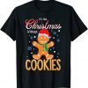 It's Not Christmas Without Cookies Classic T-Shirt