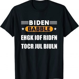 Joe Biden Babble 2022 Shirt