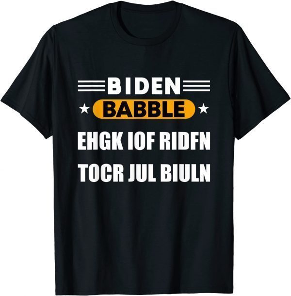 Joe Biden Babble 2022 Shirt