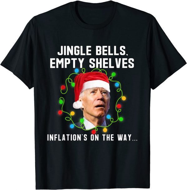 Joe Biden Jingle Bells Empty Shelves Inflation’s Christmas 2022 Shirt