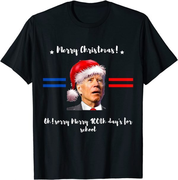 Joe Biden Santa Merry Christmas sorry100 Days Of School 2022 Gift Shirt