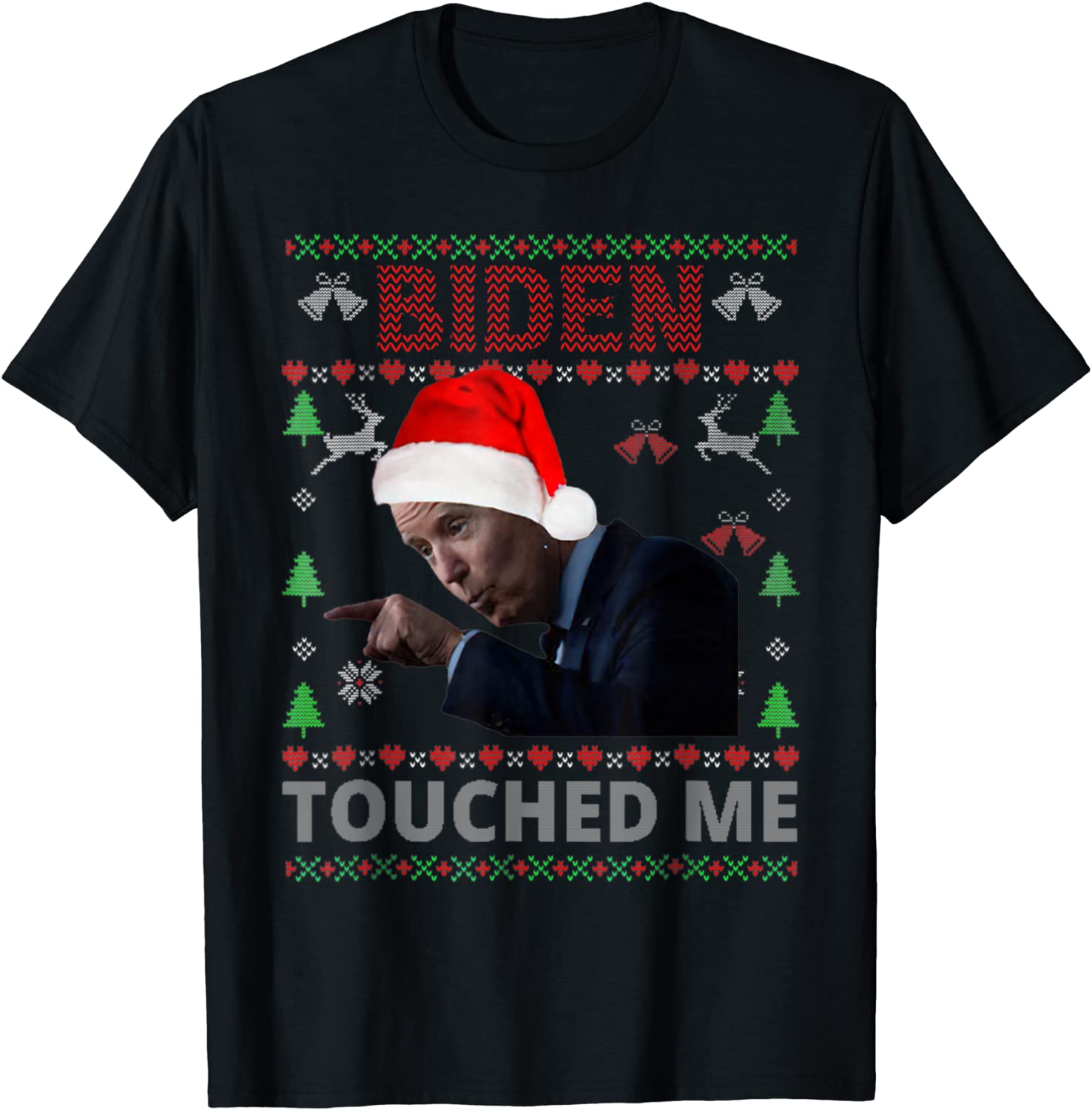 Joe Biden Touched Me Biden 2022 Christmas Ugly X-mas Classic Shirt